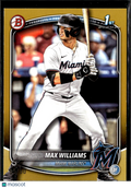 Max Williams 2025 Bowman 1st GOLD Rookie RC 5/50 Miami Marlins