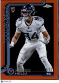 Gunnar Helm 2025 Topps Chrome RC Orange Refractor 6/25 Tennessee Titans