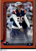 Andres Borregales 2025 Topps Chrome Orange Auto Autograph RC 14/25 Patriots