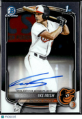 Ike Irish 2025 Bowman Chrome 1st Auto Autograph Baltimore Orioles