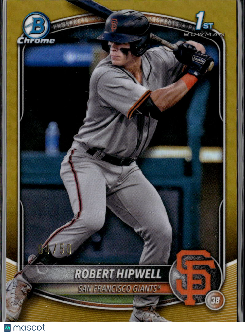 Robert Hipwell 2025 Bowman Chrome 1st GOLD Refractor 4/50 San Francisco Giants