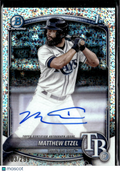 Matthew Etzel 2025 Bowman Chrome 1st Auto Autograph 203/299 Tampa Bay Rays