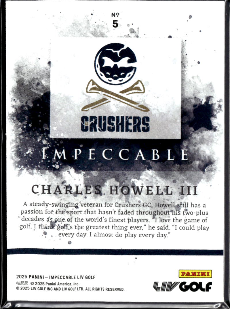 Charles Howell III 2025 Impeccable LIV Golf Black Foil SSP 8/9 Crushers GC