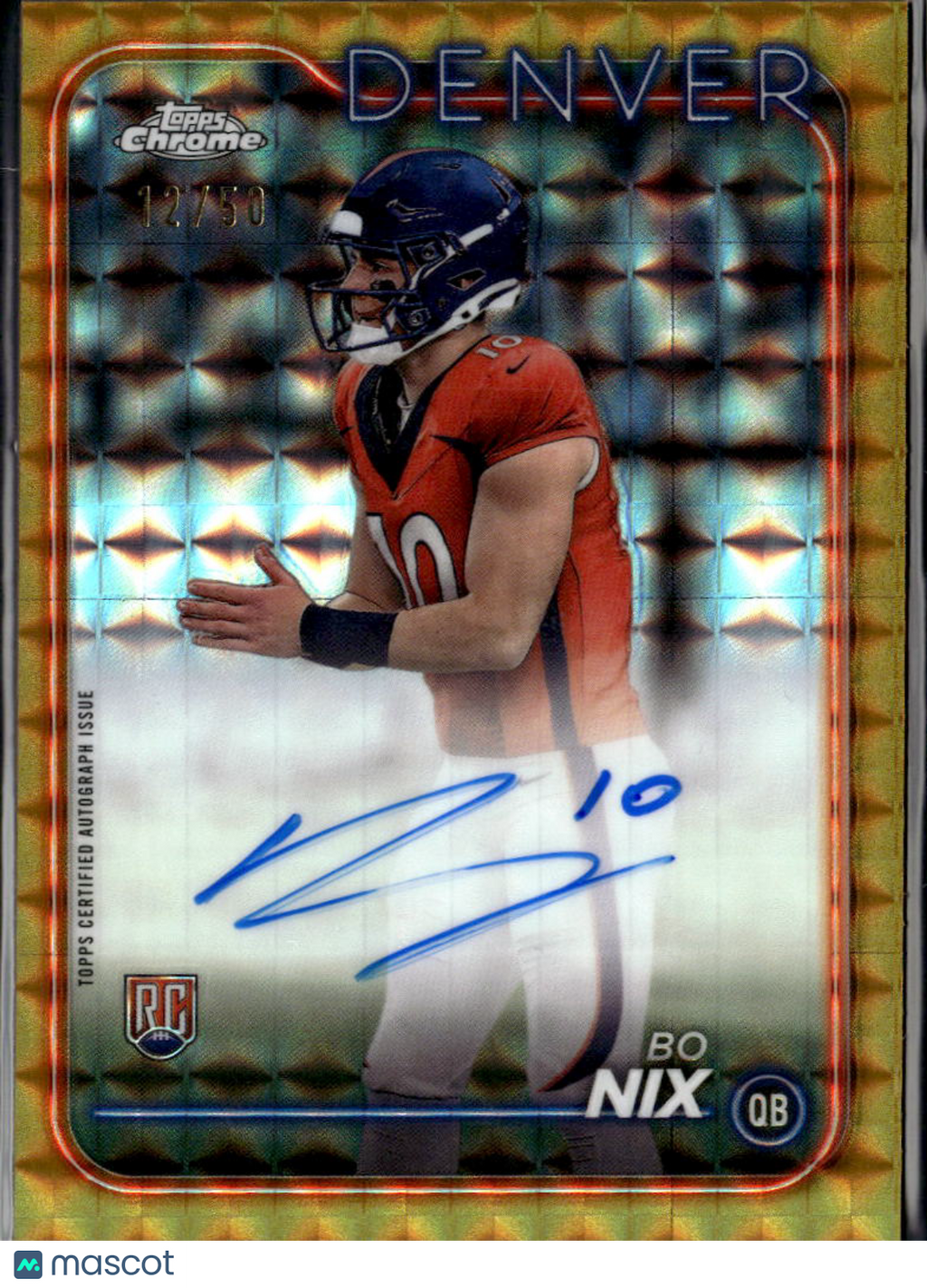 Bo Nix 2024 Topps Chrome GOLD Auto Autograph RC 12/50 Denver Broncos