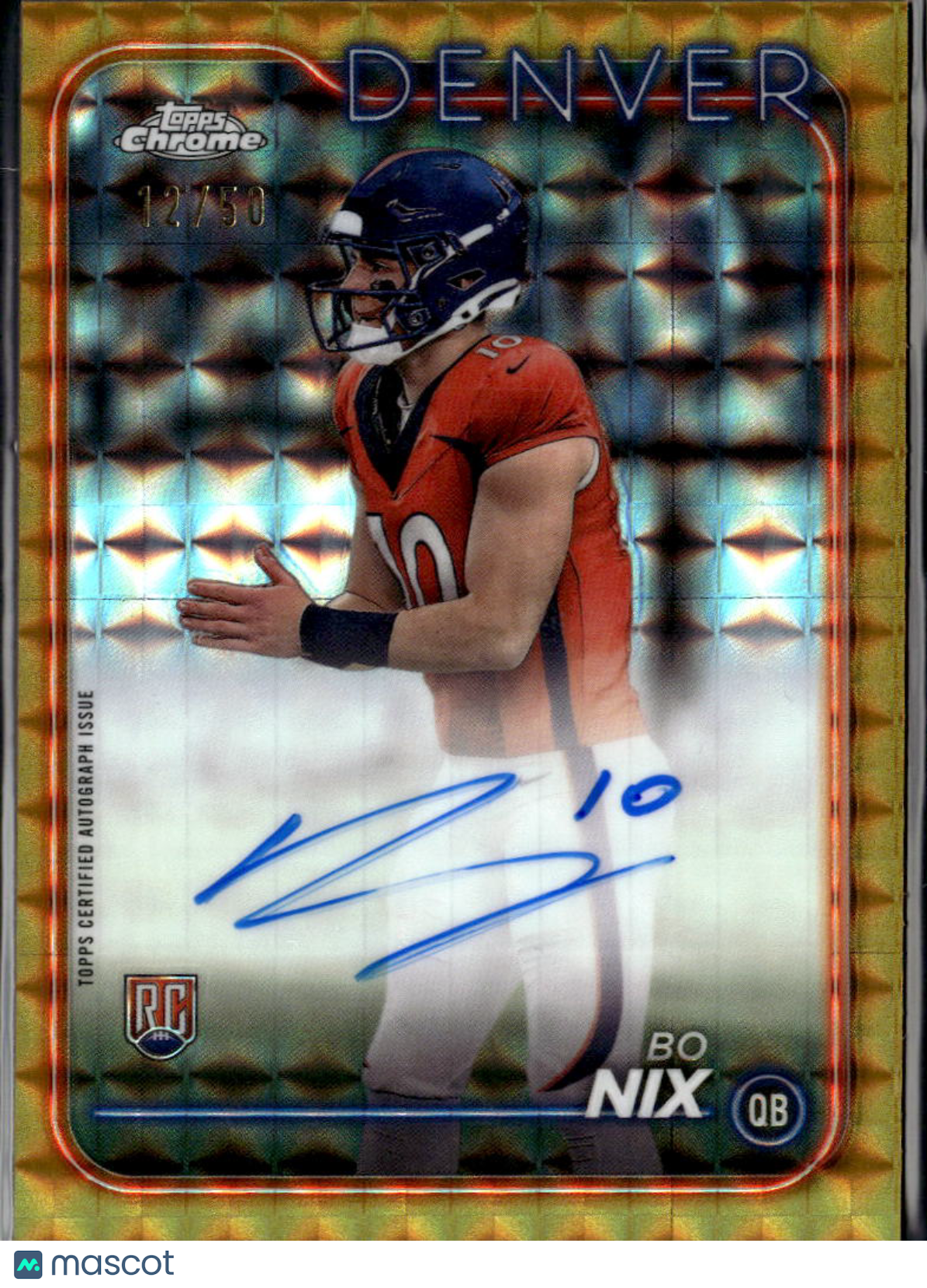 Bo Nix 2024 Topps Chrome GOLD Auto Autograph RC 12/50 Denver Broncos