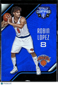 Robin Lopez 2015 Totally Certified Blue 84/99 New York Knicks