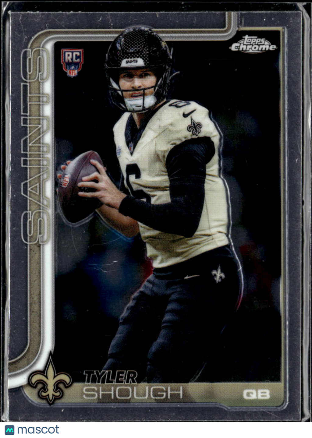 Tyler Shough 2025 Topps Chrome Rookie RC New Orleans Saints