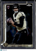 Tyler Shough 2025 Topps Chrome Rookie RC New Orleans Saints