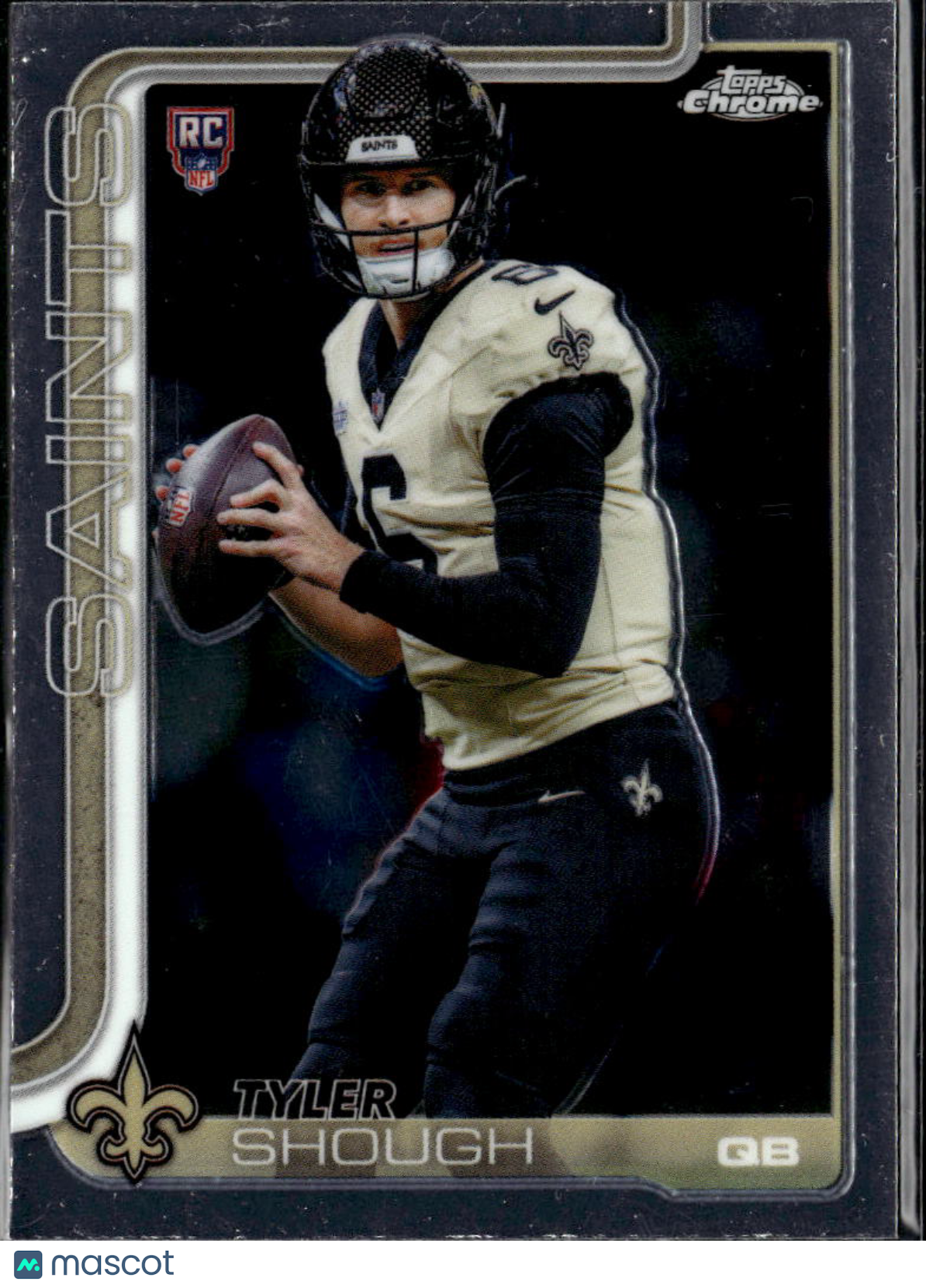Tyler Shough 2025 Topps Chrome Rookie RC New Orleans Saints
