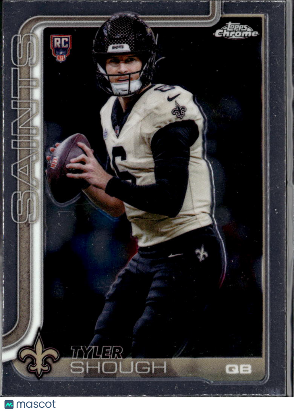 Tyler Shough 2025 Topps Chrome Rookie RC New Orleans Saints