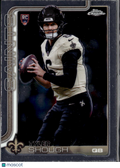 Tyler Shough 2025 Topps Chrome Rookie RC New Orleans Saints