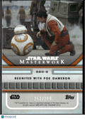 Reunited With Poe Dameron Topps Star Wars Masterwork 252/299 #BB8-6