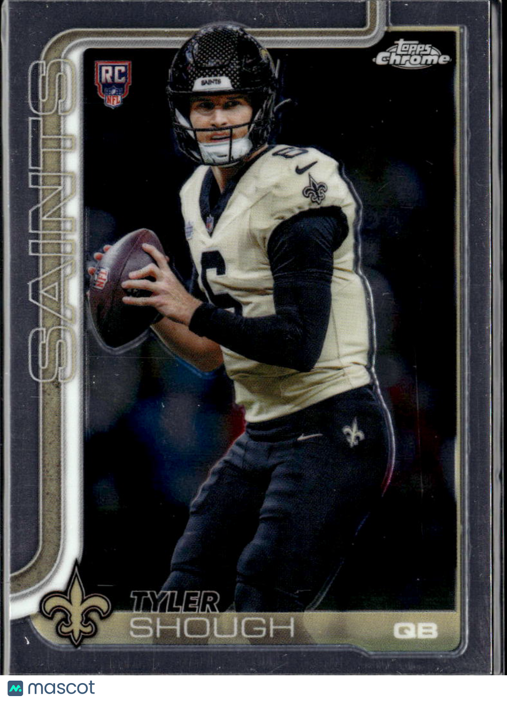 Tyler Shough 2025 Topps Chrome Rookie RC New Orleans Saints