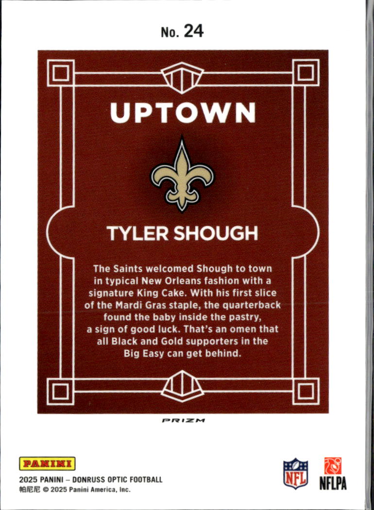 Tyler Shough 2025 Optic Uptown CASE HIT Rookie RC New Orleans Saints