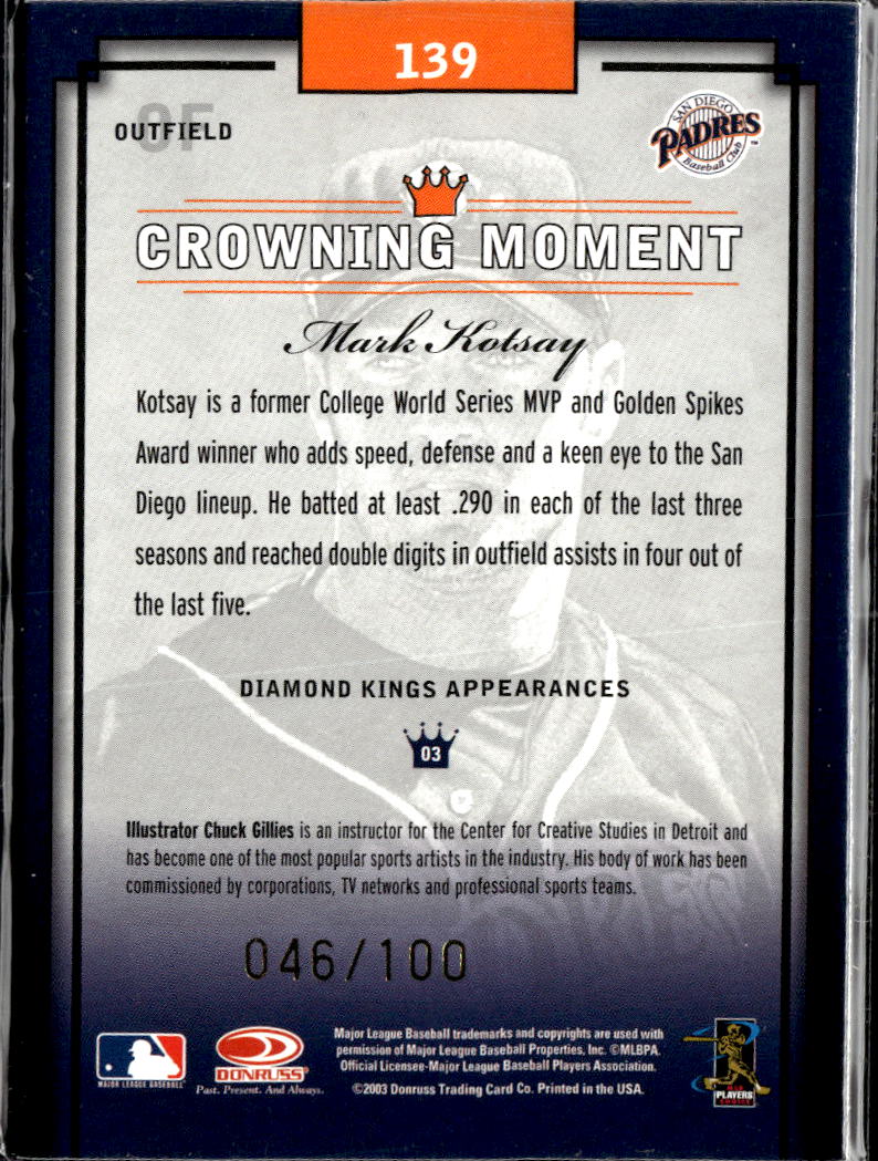 Mark Kotsay 2003 Donruss Diamond Kings Crowning Moment /100 San Diego Padres