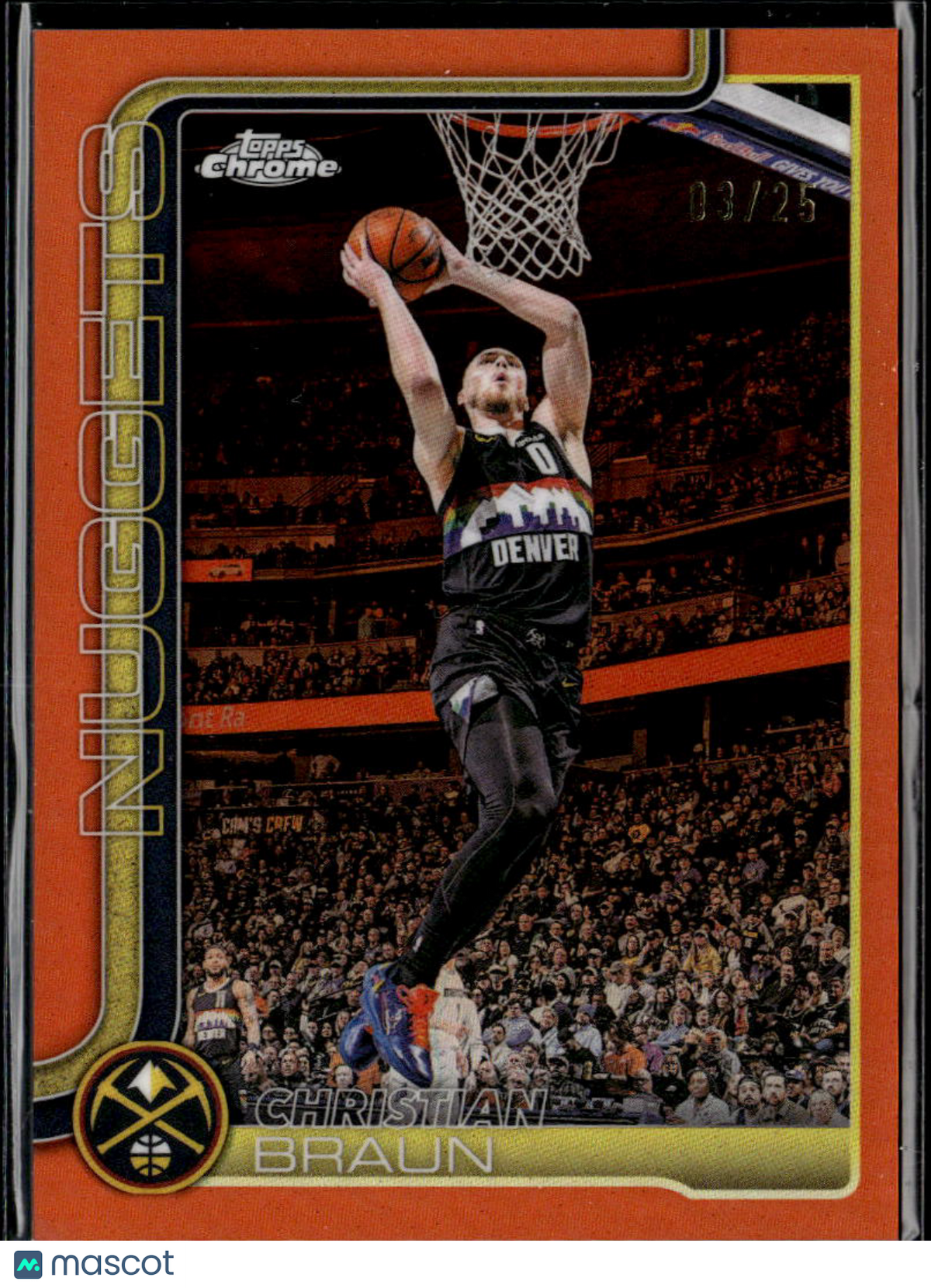 Christian Braun 2026 Topps Chrome Orange Refractor 3/25 Denver Nuggets