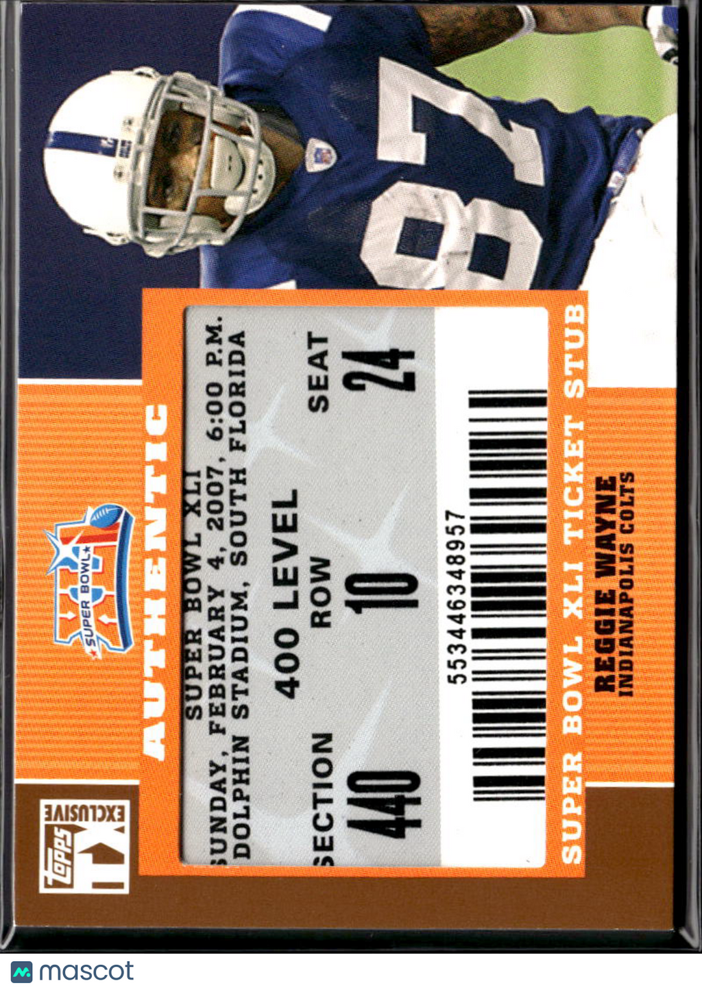 Reggie Wayne 2007 Topps TX Exclusive Super Bowl Ticket Stub Indianapolis Colts