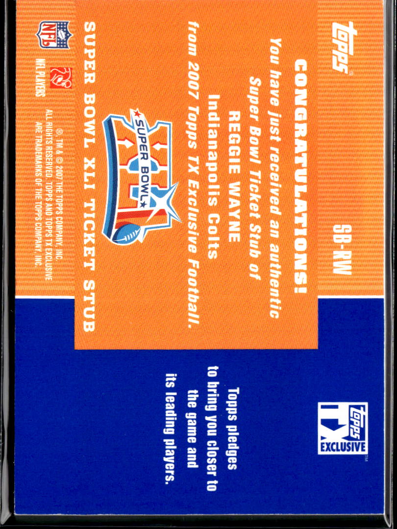 Reggie Wayne 2007 Topps TX Exclusive Super Bowl Ticket Stub Indianapolis Colts