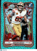 George Kittle 2025 Bowman Chrome Aqua Refractor 194/199 San Francisco 49ers