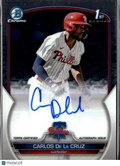 Carlos De La Cruz 2023 Bowman Chrome 1st Auto Autograph Philadelphia Phillies